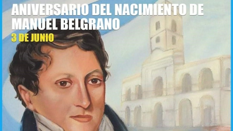 3 de Junio - Aniversario del Nacimiento de Manuel Belgrano