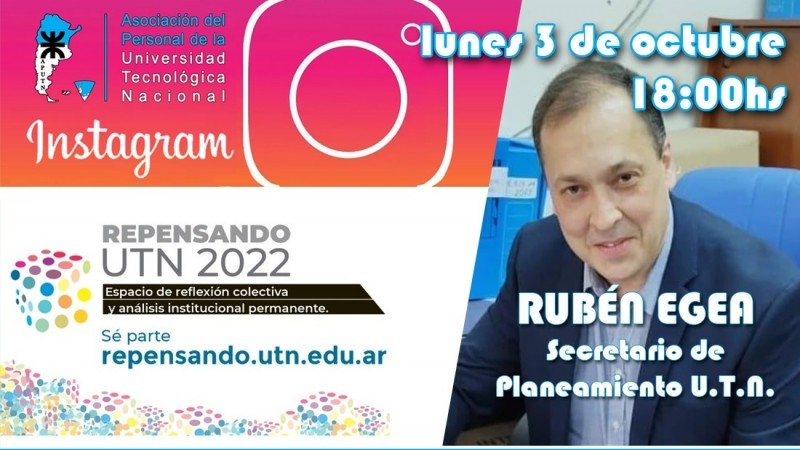 Charlamos con el Secretario de Planeamiento  de UTN, Ing. Rubén Egea por  Instagram live 