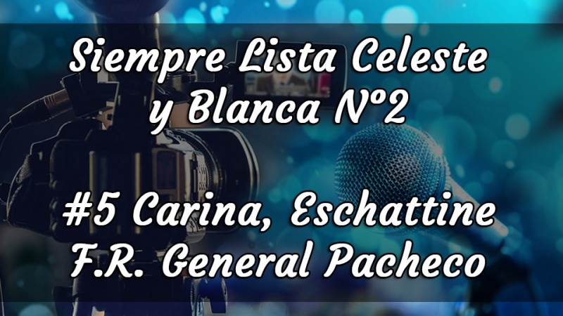#5 Carina, Eschattine / F.R. General Pacheco / Siempre Lista Celeste y Blanca N°2
